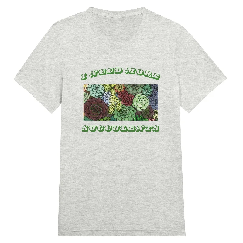 I Need More Succulents - Triblend Unisex Crewneck T-shirt